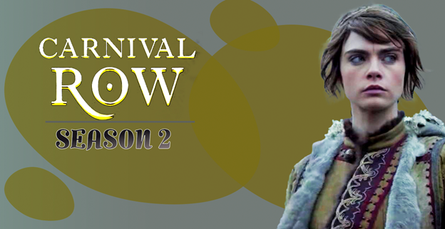 Carnival Row Season 2 Its Cast, Release Date and Everything You Should Know