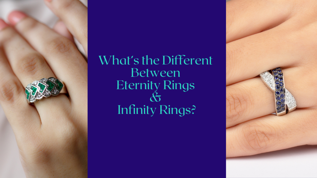 What’s the Difference Between Eternity Rings and Infinity Rings?