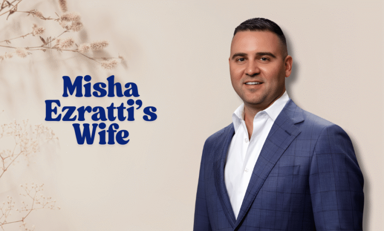 Misha Ezratti’s Wife